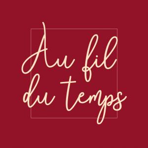 AU FIL DU TEMPS